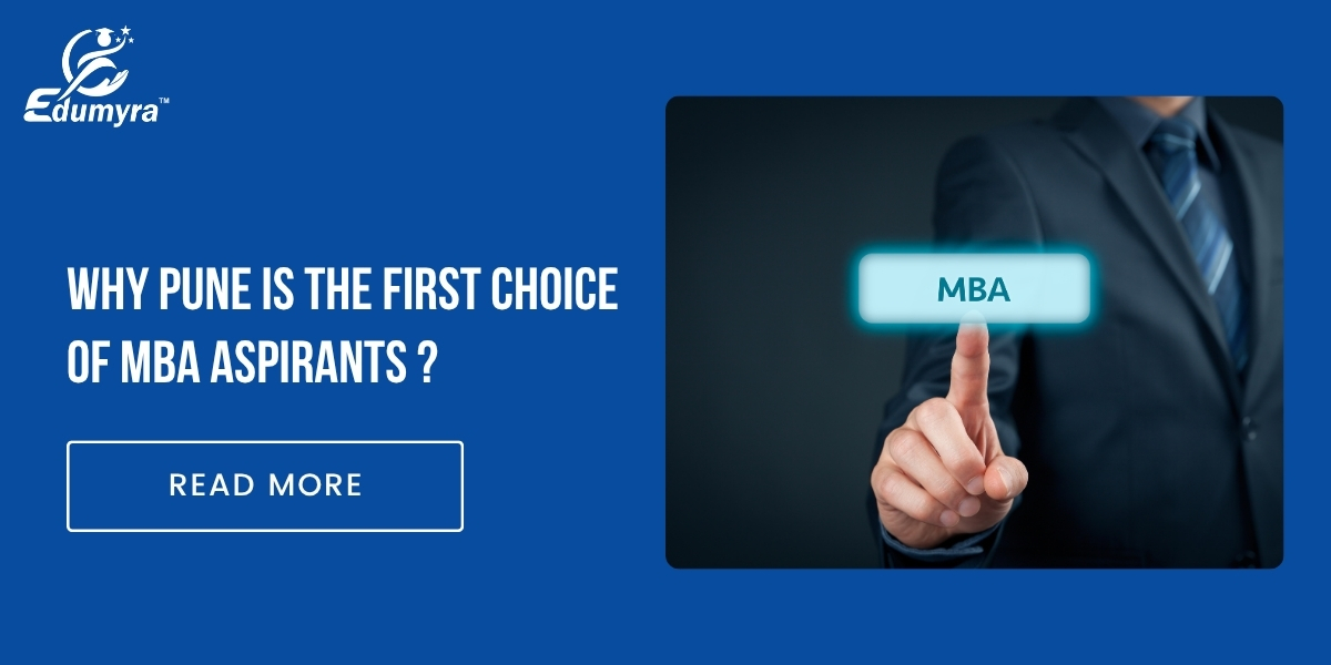 Why Pune is the First Choice of MBA Aspirants?