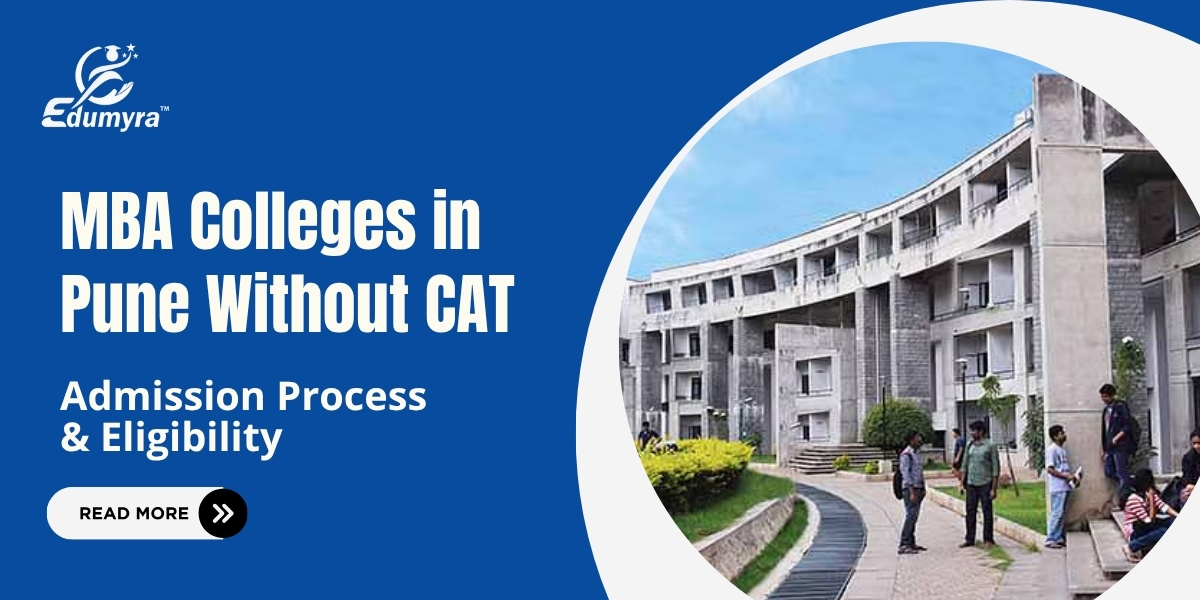 MBA Colleges in Pune Without CAT: Admission Process & Eligibility 2026
