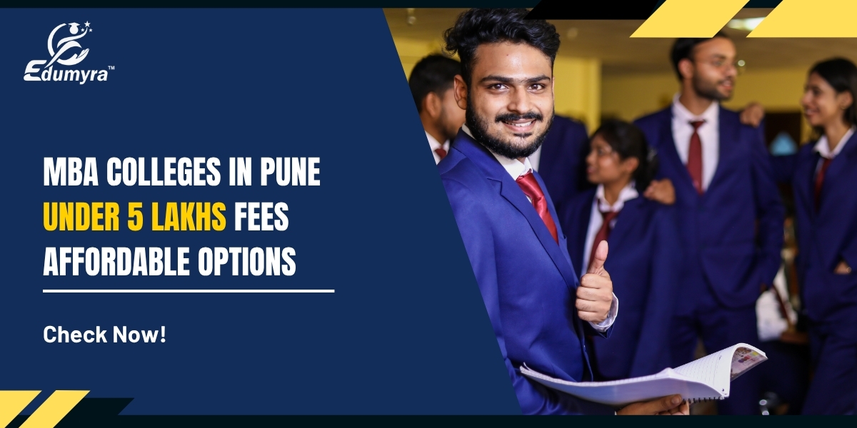 MBA Colleges in Pune Under 5 Lakhs Fees – Affordable Options