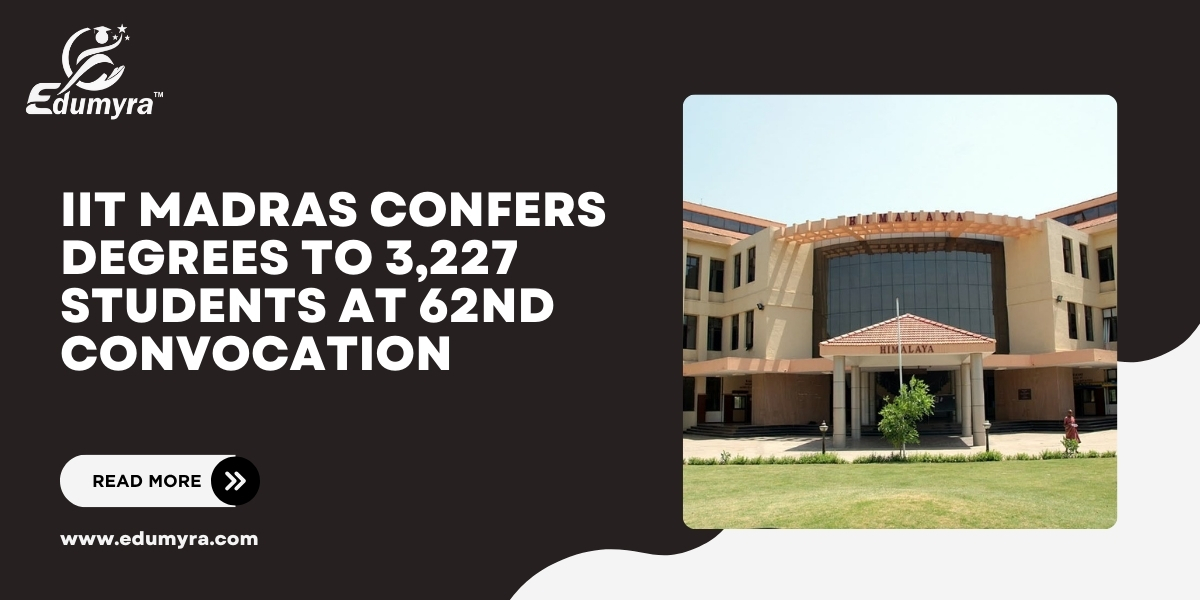 IIT Madras Confers Degrees to 3,227 Students at 62nd Convocation
