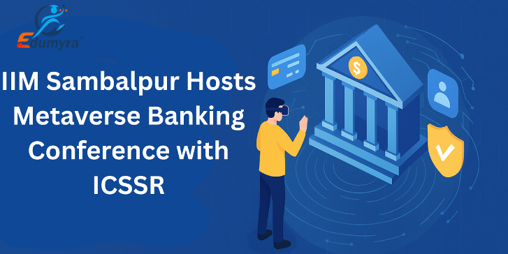 IIM Sambalpur Hosts Metaverse Banking Conference with ICSSR