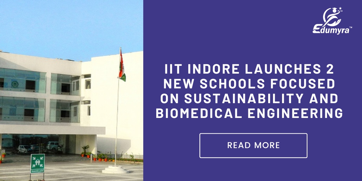 IIT Indore Unveils New Schools in Bio & Sustainability